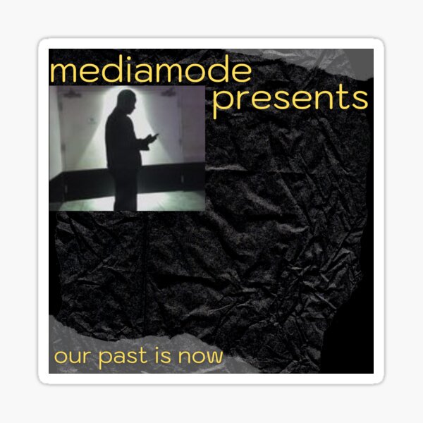 Our Past Is Now Sticker