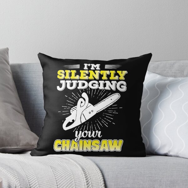 Item preview, i'm silently judging your chainsaw / Logger / Funny Chainsaw / Arborist designed and sold by Tee Hub.