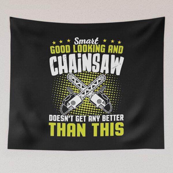 Item preview, Smart Good Looking Chainsaw / Logger / Funny Chainsaw / Arborist designed and sold by Tee Hub.