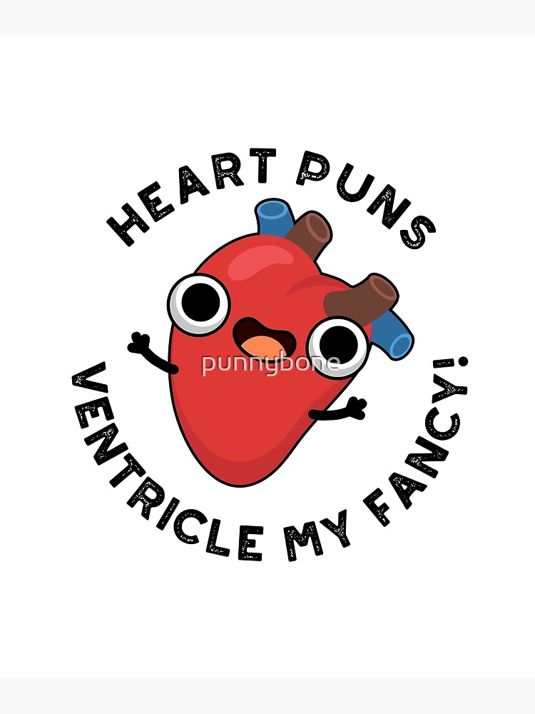 Heart Puns Ventricle My Fancy Funny Anatomy Puns