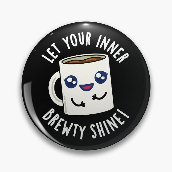 Item preview, Let Your Inner Brewty Shine Funny Coffee Puns (Dark BG) designed and sold by punnybone.