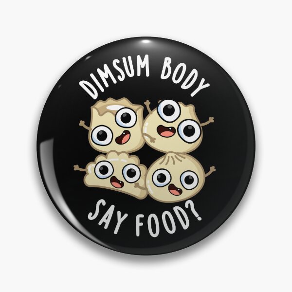Item preview, Dimsum Body Say Food Funny Dimsum Puns (Dark BG) designed and sold by punnybone.