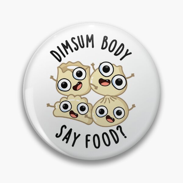 Item preview, Dimsum Body Say Food Funny Dimsum Puns  designed and sold by punnybone.