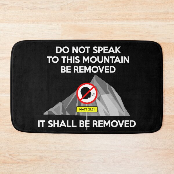 Item preview, DO NOT SPEAK TO THIS MOUNTAIN BE REMOVED designed and sold by Warih.