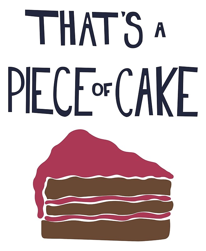 that-s-a-piece-of-cake-by-wannabees-redbubble