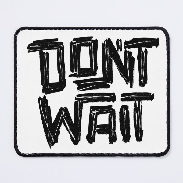 Item preview, Don't Wait Do Not Wait Hand Drawn Typographic Design designed and sold by Muhammad Toqeer.
