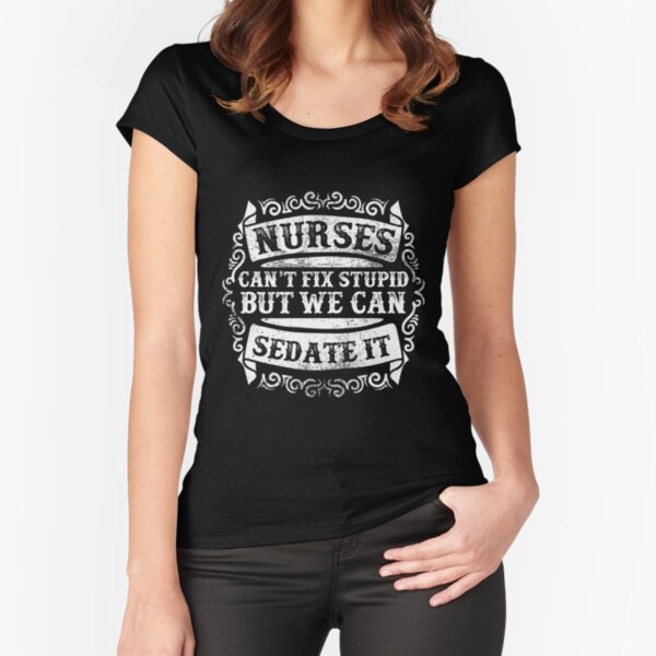 We Can Sedate It! - nurse practitioner appreciation registered graduation medical students preceptor printable nursing student life gift Fitted Scoop T-Shirt