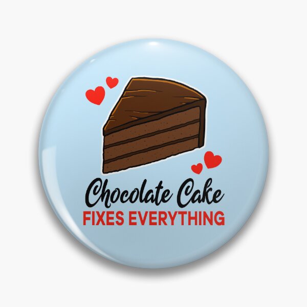 Item preview, Chocolate Cake fixes everything designed and sold by jonmlam.