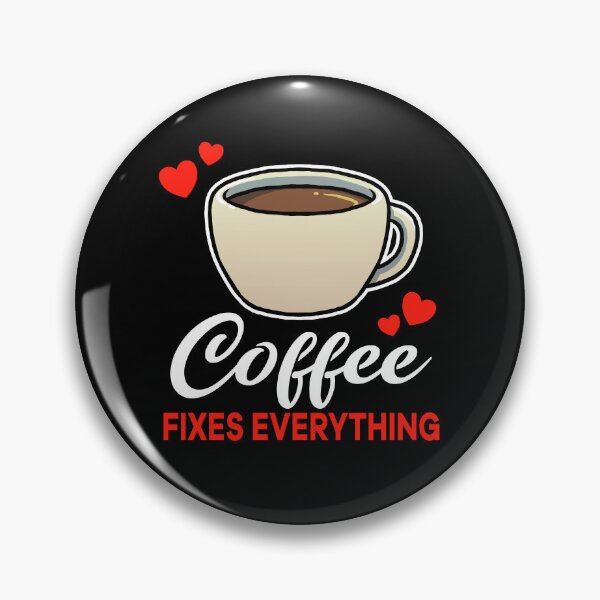 Item preview, Coffee fixes everything saying designed and sold by jonmlam.