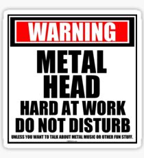 Warning Metalhead Hard At Work Do Not Disturb Sticker