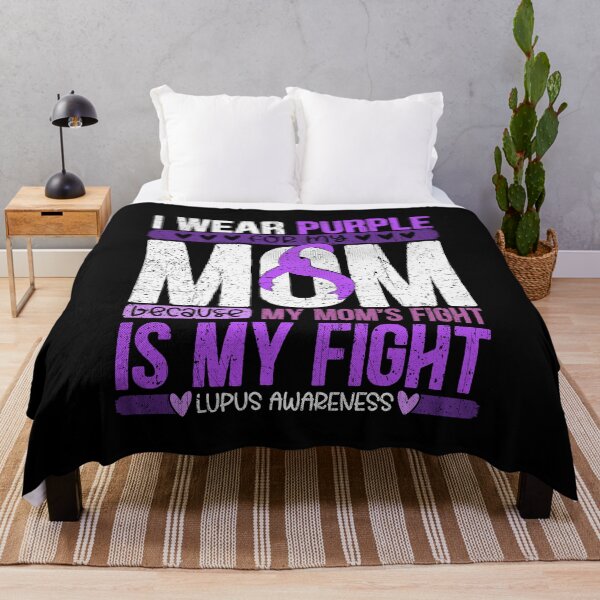 Item preview, I wear purple for my Mom. Because My Mom's Fight is My Fight - Lupus Awareness Month designed and sold by Dolphin Graphic.