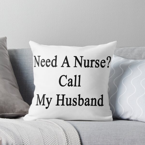 Aperçu de l'œuvre Need A Nurse? Call My Husband créée et vendue par supernova23.