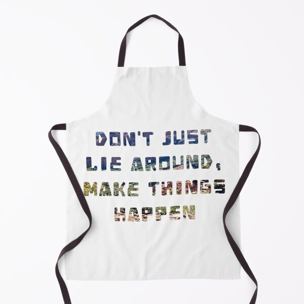 Item preview, Don't just lie around, make thing happen designed and sold by dcreator77.