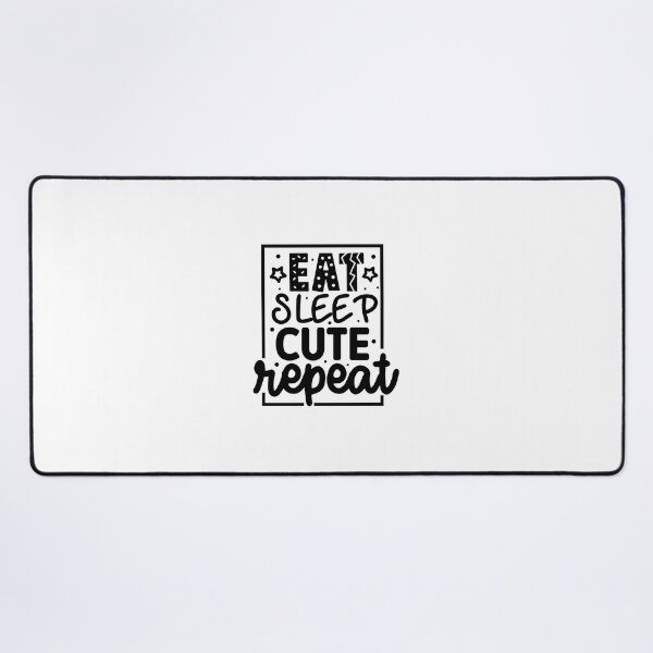 Item preview, Eat Sleep Cute Repeat designed and sold by Stricely.