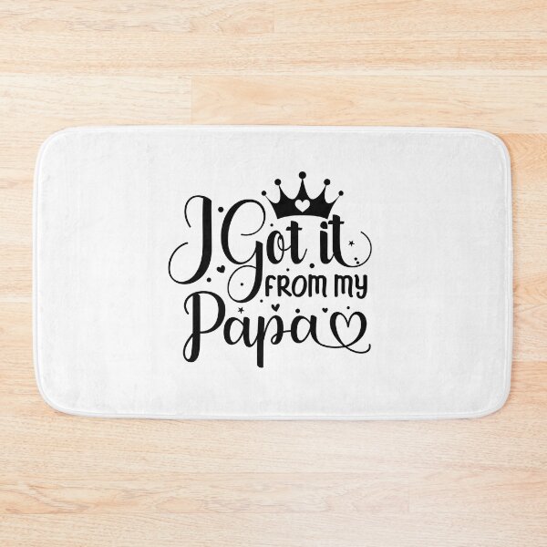Item preview, I Got It From My Papa designed and sold by Stricely.