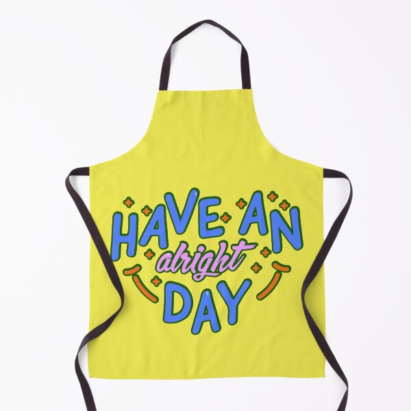 Item preview, Have an alright day designed and sold by FSEMerchantIce.