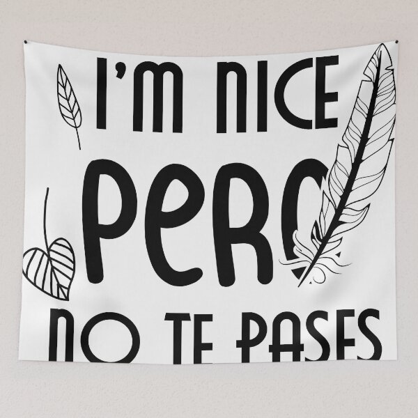 Item preview, Im Nice Pero No Te Pases, Puerto Rican Sayings. designed and sold by SunVitox.