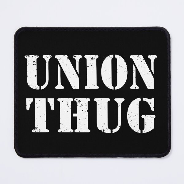 Item preview, Union Strong and Solidarity  - Union Thug designed and sold by ouchmypancreas.