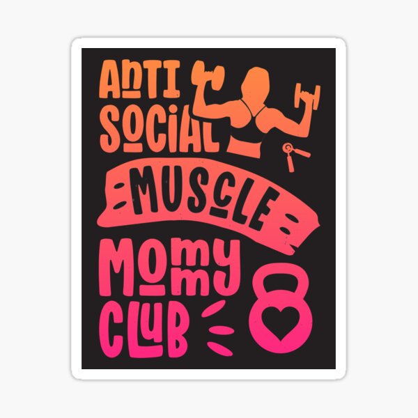 Anti Social Muscle Mommy Club Sticker for Sale by jazminanett