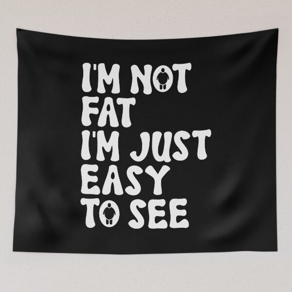 Item preview,  I'm Not Fat I'm Just Easy To See designed and sold by Mano-World.