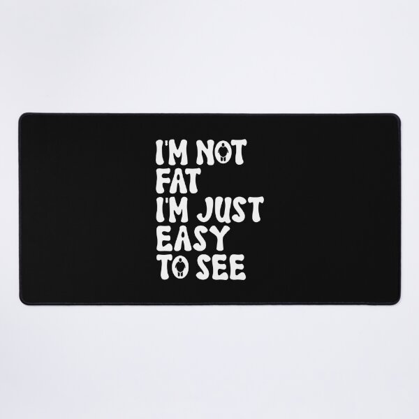 Item preview, I'm Not Fat I'm Just Easy To See designed and sold by Mano-World.
