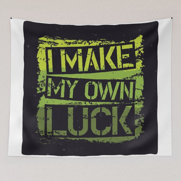 Item preview, I am My own Luck designed and sold by SkillDesigner.