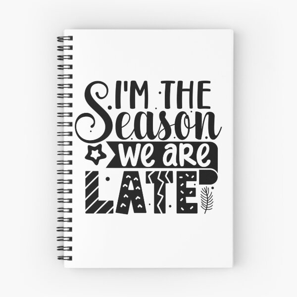 Item preview, I Am The Season We Are Late designed and sold by Stricely.
