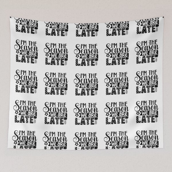 Item preview, I Am The Season We Are Late designed and sold by Stricely.