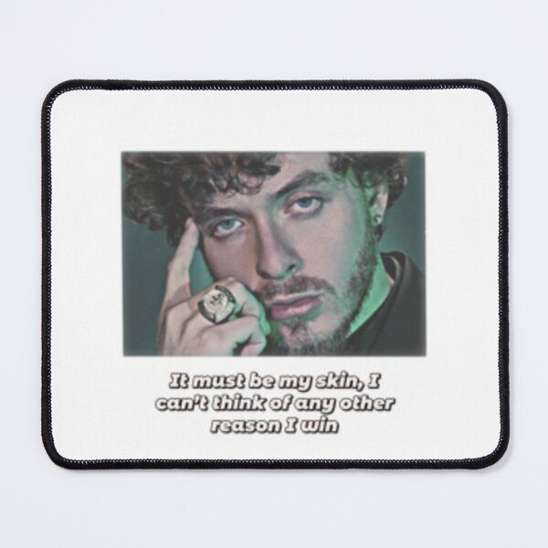 Item preview, Jack Harlow | It must be my skin, i can't think of any other reason i win designed and sold by Fatislibrary.