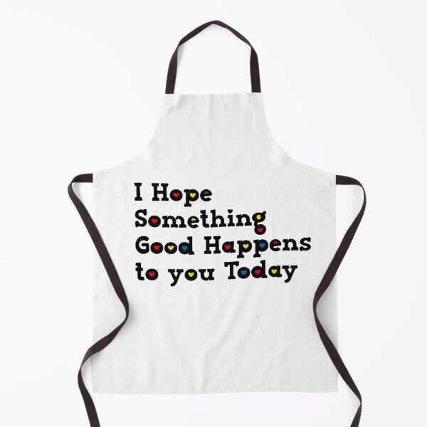 Item preview, I Hope Something Good Happens To You Today designed and sold by Mano-World.