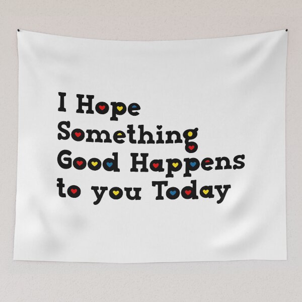 Item preview, I Hope Something Good Happens To You Today designed and sold by Mano-World.