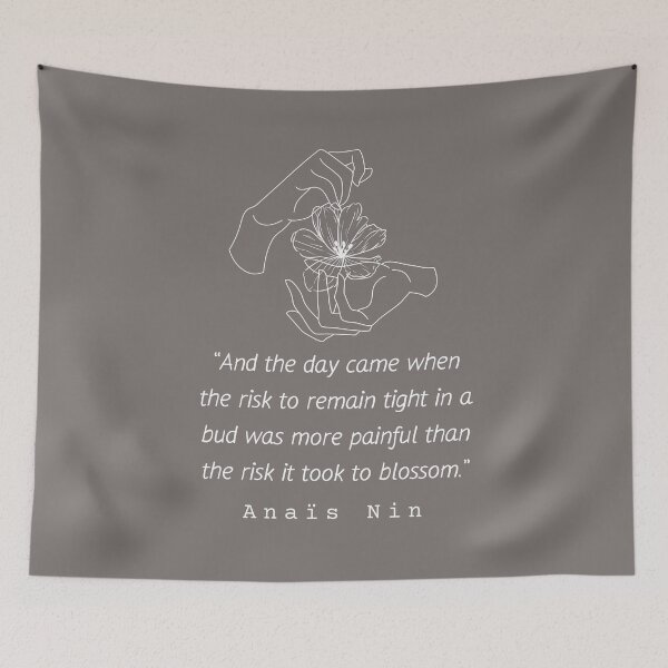Item preview,  Anaïs Nin quote: And the day came when the risk to remain tight... designed and sold by artbleed.