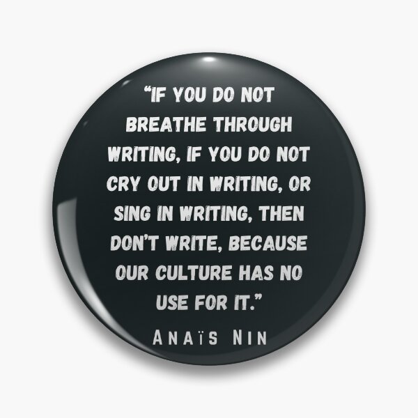 Item preview, Anaïs Nin quote: If you do not breathe through writing.... designed and sold by artbleed.