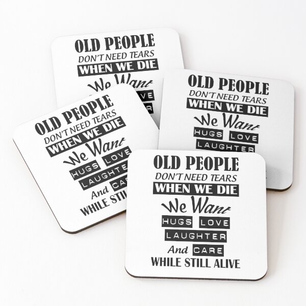 Item preview, Old people do not need tears when we die we want hugs love and care while still alive designed and sold by smallcatvn.