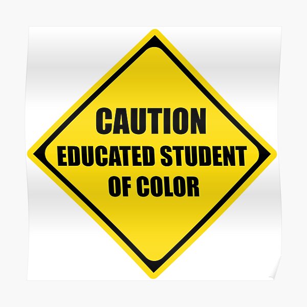 Caution Educated Student of Color - Funny Warning Sign for Black Women & Men and Graduation Gifts for Students - Black Lives Matter Juneteenth Poster
