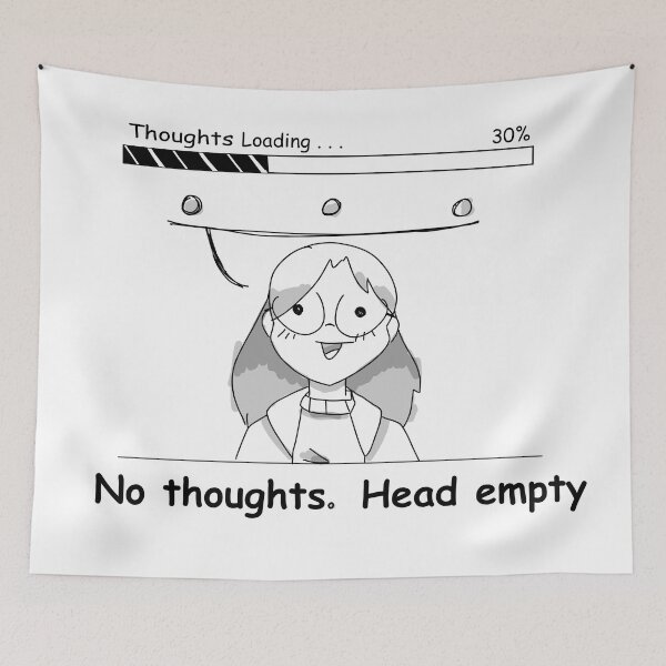 Item preview, No thoughts. Head empty designed and sold by Atmos-ArtShop.