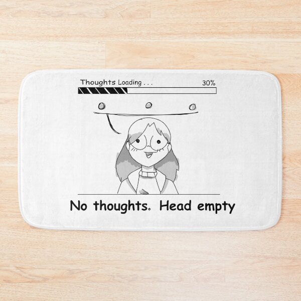 Item preview, No thoughts. Head empty designed and sold by Atmos-ArtShop.