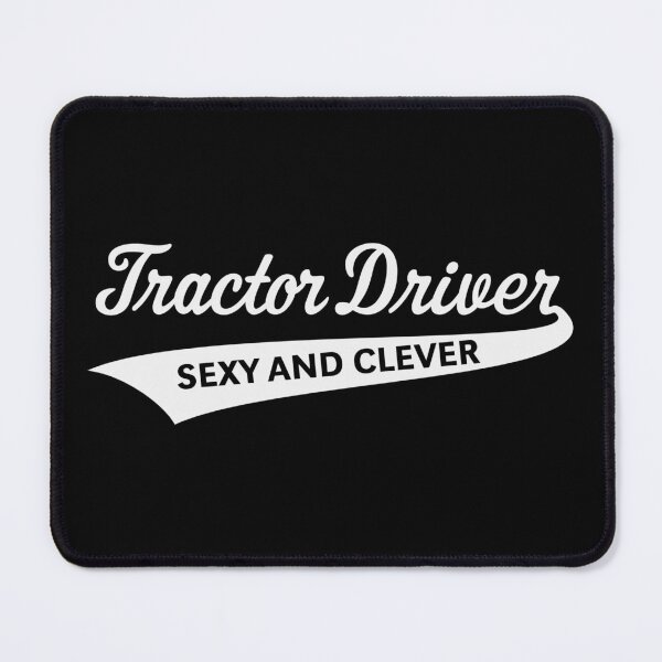 Item preview, Tractor Driver – Sexy And Clever (Farmer / White) designed and sold by MrFaulbaum.