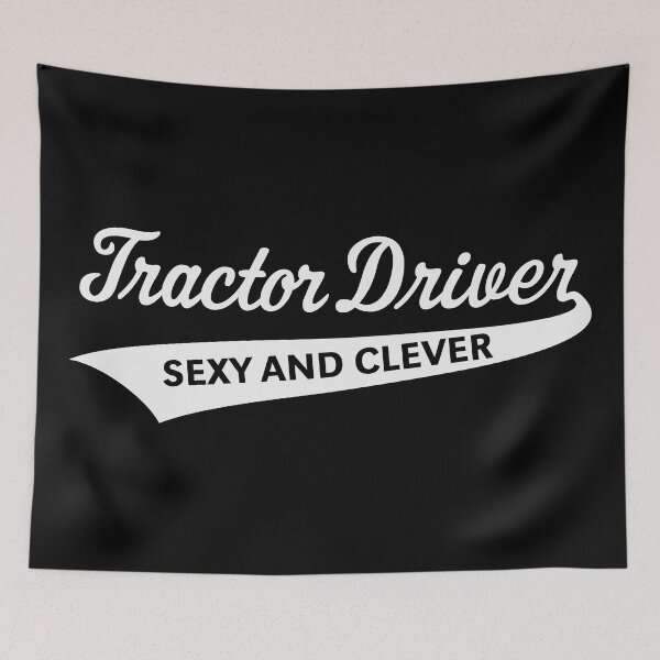 Item preview, Tractor Driver – Sexy And Clever (Farmer / White) designed and sold by MrFaulbaum.