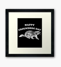 Happy Groundhog Day Shirt & Gear Framed Print