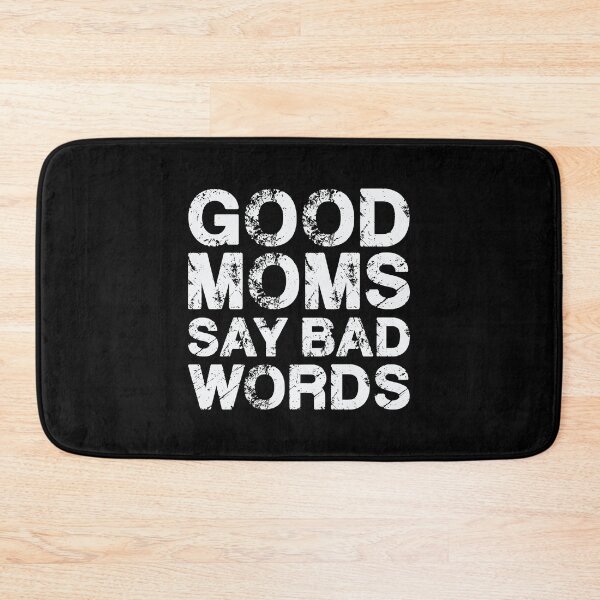 Item preview, Good Moms Say Bad Words - Vintage White Text designed and sold by Whimsical  Thinker.