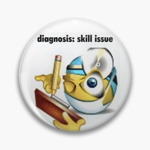 Item preview, diagnosis: skill issue designed and sold by cocksnot.