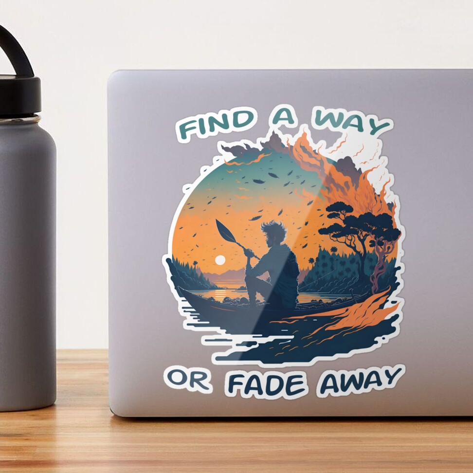 Awesome Find A Way Or Fade Away Kayak Fishing Sunset Design