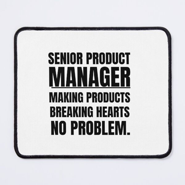 Item preview, Senior Product Manager  designed and sold by engraphica.