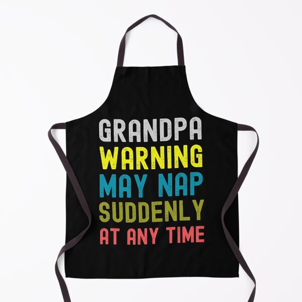 Item preview, grandpa warning may nap suddenly at any time designed and sold by Color World.