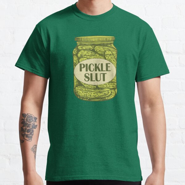 Pickle Slut Classic T-Shirt