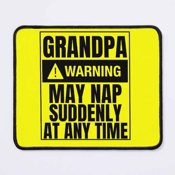 Item preview, grandpa warning may nap suddenly at any time designed and sold by Color World.