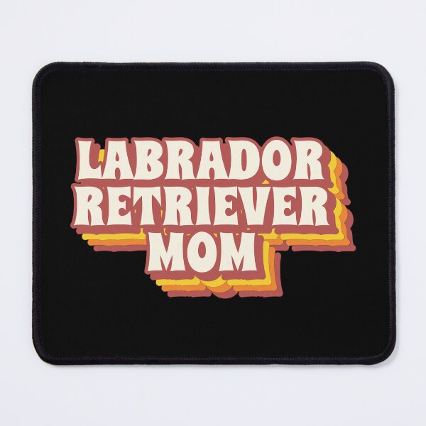 Item preview, Labrador Retriever Mom designed and sold by PetSafari.