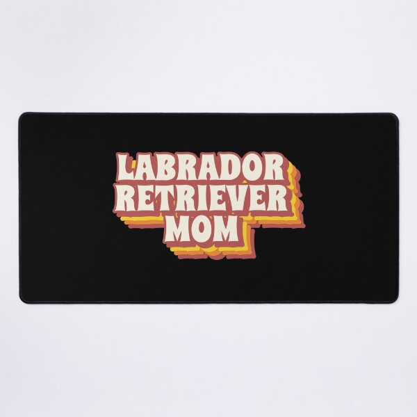 Item preview, Labrador Retriever Mom designed and sold by PetSafari.