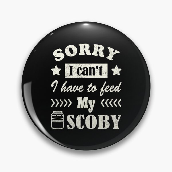 Item preview, Sorry, I can’t. I have to feed my Scoby designed and sold by Line2Rhyme.